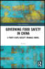 Governing Food Safety in China