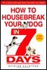 How to Housebreak Your Dog in 7 Days (Revised)
