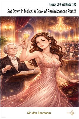 Set Down in Malice: A Book of Reminiscences Part 2