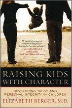 Raising Kids with Character: Developing Trust and Personal Integrity in Children