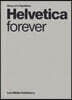 Helvetica Forever: Story of a Typeface