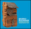 Beverly Buchanan: Ruination and Regeneration