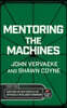 Mentoring the Machines: Origins - Part 2: Surviving the Deep Impact of the Artificially Intelligent Tomorrow