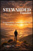 STEWARDED Expanded: Responsibility, Judgment, and the Discipline of the Long View