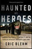 Haunted by Heroes: Honoring Seal Team 6, Extortion 17, and the Fearless Operators Who Didn't Come Home