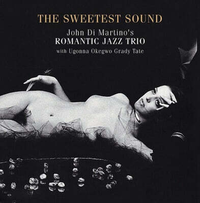 John Di Martino's Romantic Jazz Trio (존 디 마르티노 로맨틱 재즈 트리오) - The Sweetest Sound [2LP]