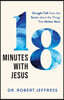 18 Minutes with Jesus