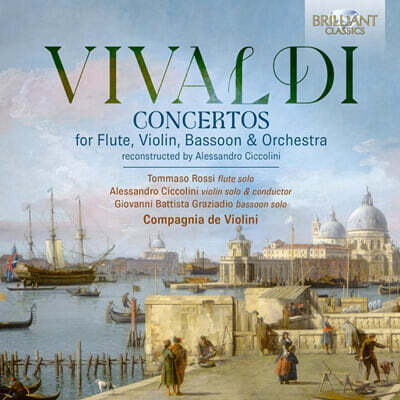 Alessandro Ciccolini 비발디: 플루트, 바이올린, 바순 협주곡 (Vivaldi: Concertos for Flute, Violin, Bassoon & Orchestra)