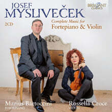 Marius Bartoccini / Rossella Croce 미슬리베체크: 포르테 피아노와 바이올린을 위한 전곡 (Myslivecek: Complete Music for Fortepiano &amp; Violin)