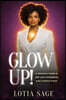 Glow Up, A Woman's Guide to Self Love, Confidence and Creative Power