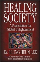 Healing Society: A Prescription for Global Enlightenment