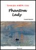 Phantom Lady - 영어로 읽는 세계문학 1335