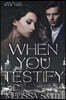 When You Testify