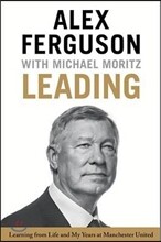 Leading: Learning from Life and My Years at Manchester United