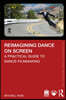 Reimagining Dance on Screen