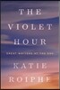 The Violet Hour: Great Writers at the End