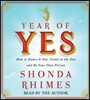 Year of Yes: How to Dance It Out, Stand in the Sun and Be Your Own Person