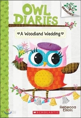 A Woodland Wedding: A Branches Book (Owl Diaries #3): Volume 3