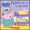 Peppa Pig: Peppa Se Va a Dormir (Bedtime for Peppa)
