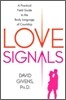 Love Signals: A Practical Field Guide to the Body Language of Courtship