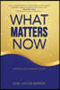 What Matters Now: Lessons on Living with Ease