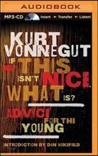 If This Isn't Nice, What Is?: Advice for the Young