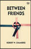 Between Friends