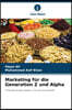 Marketing fur die Generation Z und Alpha
