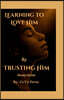 Learning To Love Him By Trusting Him Study Guide
