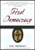 First Democracy: The Challenge of an Ancient Idea