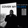 Pete Alderton - Cover My Blues (180G)(Vinyl LP)