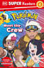 DK Super Readers 1 : Pokemon Meet the Crew