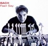 파질 세이 - Fazıl Say - Bach Concerto Italien , French Suite No.6 [독일발매]