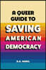 A Queer Guide to Saving American Democracy