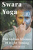 Swara Yoga: The Indian Science of Right Timing