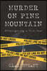 Murder on Pine Mountain: Investigating a Cold Case
