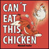 Can't Eat This Chicken: A Funny Farmyard Frenzy Children's Rhyming Book for Kids Ages 3-7