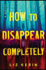 How to Disappear Completely (Deluxe Edition)