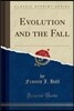 Evolution and the Fall (Classic Reprint)