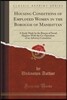 Housing Conditions of Employed Women in the Borough of Manhattan: A Study Made by the Bureau of Social Hygiene with the Co-Operation of an Advisory Co