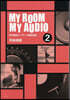 MY ROOM MY AUDIO(2)
