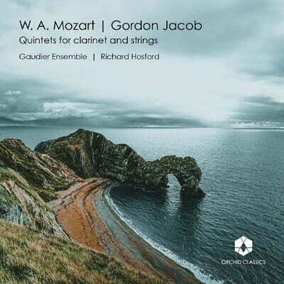 Richard Hosford 모차르트 / 제이콥: 클라리넷 오중주 (Mozart / Jacob: Quintets For Clarinet & Strings)