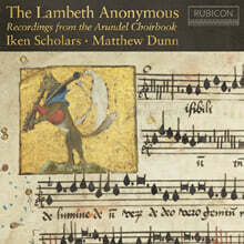 The Iken Scholars 램버스의 무명 작곡가 - 아룬델 성가집에 수록된 작품들의 녹음 (The Lambeth Anonymous - Recordings From the Arundel Choirbook)