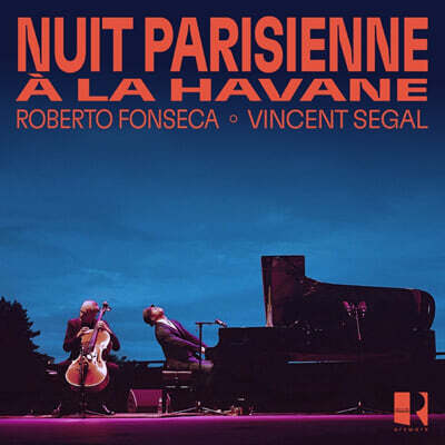Roberto Fonseca / Vincent Segal (로베르토 폰세카 / 뱅상 세갈) - 아바나에서의 파리풍 밤 (Nuit Parisienne A La Havane) [LP]