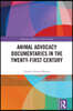 Animal Advocacy Documentaries in the Twenty-first Century