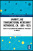 Unraveling Transnational Merchant Networks, ca. 1685–1825