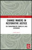 Change Makers in Restorative Justice