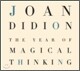 The Year of Magical Thinking