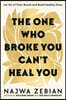 The One Who Broke You Can't Heal You