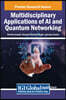 Multidisciplinary Applications of AI and Quantum Networking